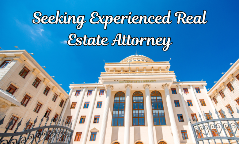 Seeking Experienced Real Estate Attorney