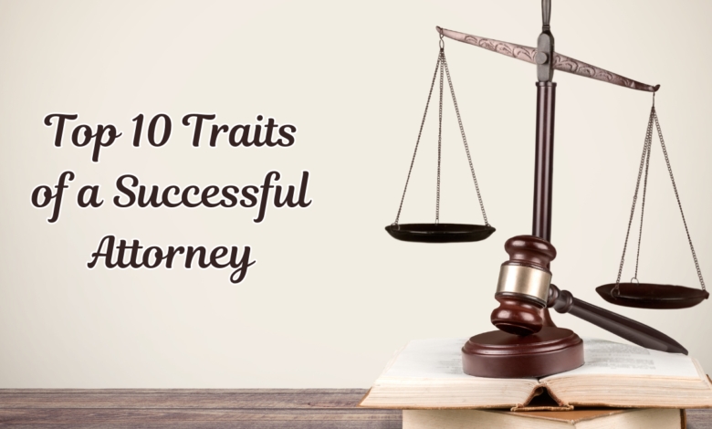 Top 10 Traits of a Successful Attorney